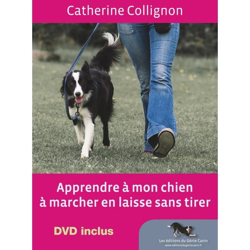 Apprendre à Mon Chien à Marcher En Laisse Sans Tirer - Catherine Collignon - DVD 35 Min - 88 Pages 3 Apprendre à Mon Chien à Marcher En Laisse Sans Tirer - Catherine Collignon - DVD 35 Min - 88 Pages