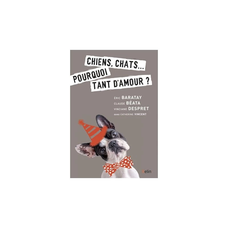 Chiens, Chats… Pourquoi Tant D’amour ? 3 Chiens, Chats… Pourquoi Tant D’amour ?