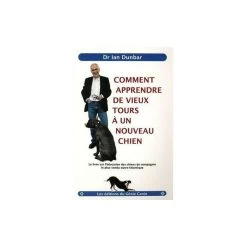 Comment Apprendre De Vieux Tours à Un Nouveau Chien - Ian Dunbar - 178 Pages