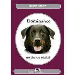 "Dominance Mythe Ou Réalité" - Barry Eaton - 80 Pages