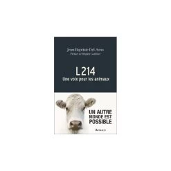 L214 Une Voix Pour Les Animaux - J.-B. Del Amo - 416 Pages