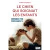 Le Chien Qui Soignait Les Enfants – Adeline Vaillant 1 Le Chien Qui Soignait Les Enfants – Adeline Vaillant -Repas Magsin le chien qui soignait les enfants adeline vaillant