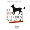 Le Rêve Du Chien Sauvage - Deborah Bird Rose - 224 Pages 2 Le Rêve Du Chien Sauvage - Deborah Bird Rose - 224 Pages -Repas Magsin le reve du chien sauvage