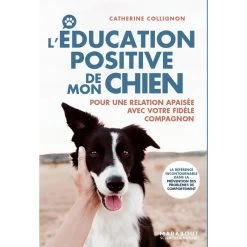L’Éducation Positive De Mon Chien – Catherine Collignon – 255 Pages