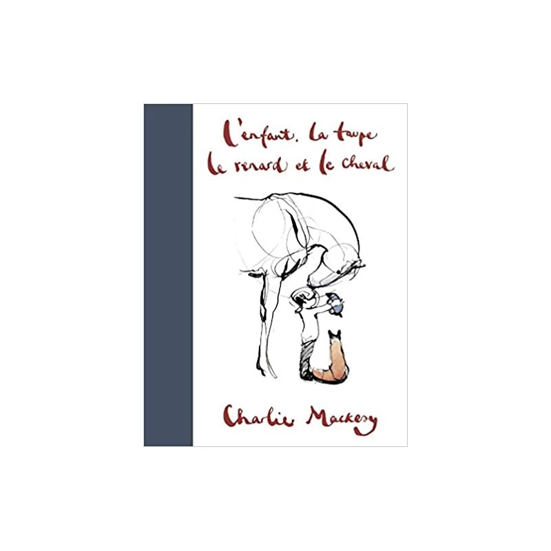 L’Enfant, La Taupe, Le Renard Et Le Cheval (128 Pages) 3 L’Enfant, La Taupe, Le Renard Et Le Cheval (128 Pages)