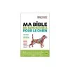 Ma Bible Des Soins Naturels Pour Le Chien 2 Ma Bible Des Soins Naturels Pour Le Chien -Repas Magsin ma bible des soins naturels pour le chien
