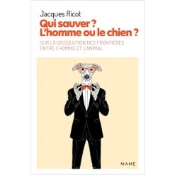 Qui Sauver : L’Homme Ou Le Chien ? (Jacques Ricot – 224 Pages)