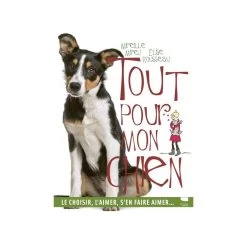 Tout Pour Mon Chien (Delachaux & Niestlé)